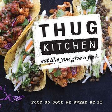 Thug Kitchen Cookbook